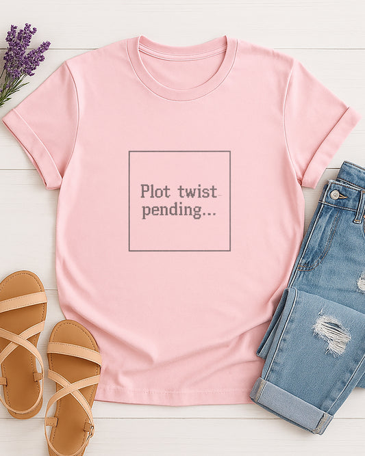 Plot Twist Pending | T0005 | Unisex Premium Tshirt