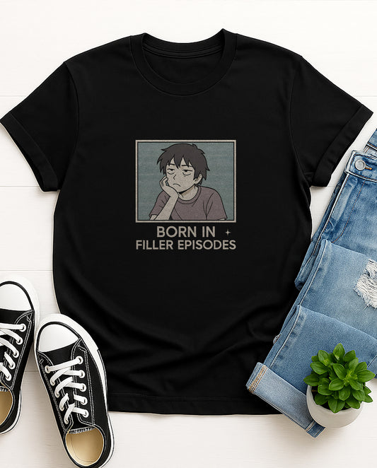 Born in Filler Episodes | T0015 | Premium Unisex Tshirt